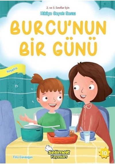 Burcu'nun Bir Günü - Hoşgörü - 2. ve 3. Sınıflar için Hikaye Sepeti Serisi - Filiz Gündoğan - Selimer