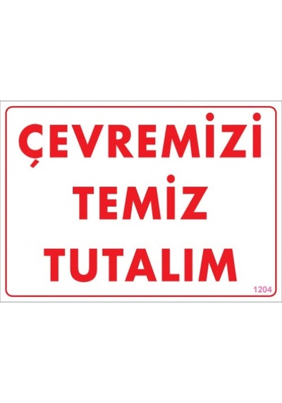 SÖNSAN UYARI LEVHALARI "ÇEVREMİZİ TEMİZ TUTALIM" PVC 25*35