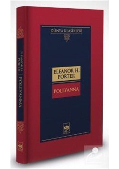 Pollyanna-Dünya Klasikleri - Eleanor H. Porter - Ötüken Neşriyat