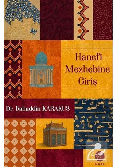 Hanefî Mezhebine Giriş / Dr. Bahaddin Karakuş