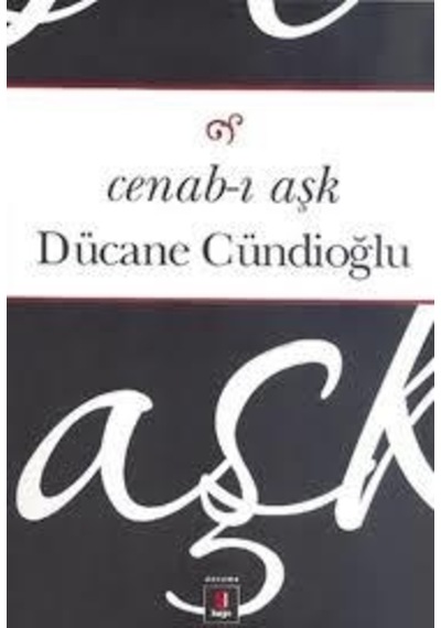 Cenab -ı Aşk  - Dücane Cündioğlu  - Kapı Yayınları