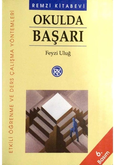 Okulda Başarı; Etkili Öğrenme Ve Ders Çalışma Yöntemleri
