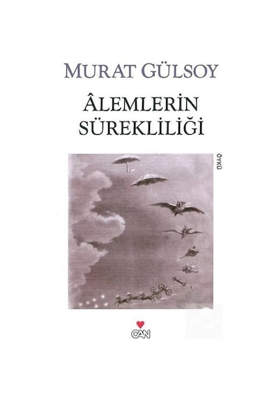 Alemlerin Sürekliliği - Murat Gülsoy - Can Yayınları