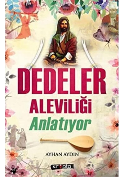 Dedeler Aleviliği Anlatıyor
