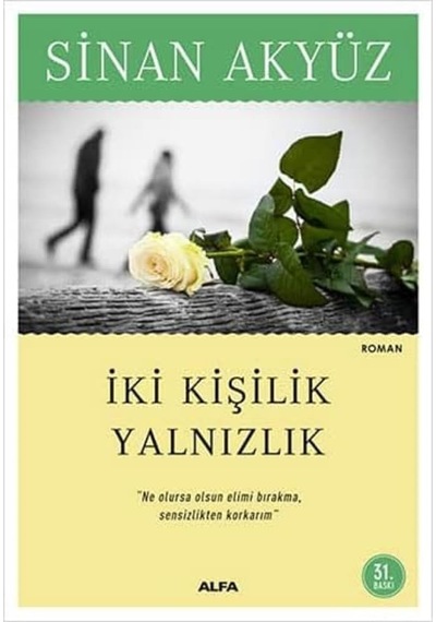 İki Kişilik Yalnızlık: "ne Olursa Olsun Elimi Bırakma, Sensizlikten Korkarım"