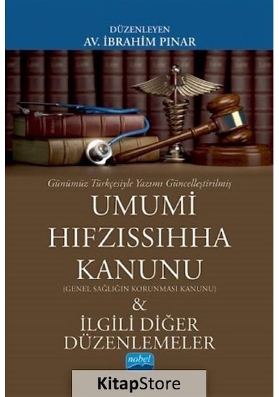Umumi Hıfzıssıhha Kanunu ve İlgili Diğer Düzenlemeler- Nobel Akademik Yayıncılık