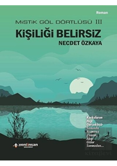 Kişiliği Belirsiz-Mistik Göl Dörtlüsü 3 - Necdet Özkaya - Yeni İnsan Yayınevi