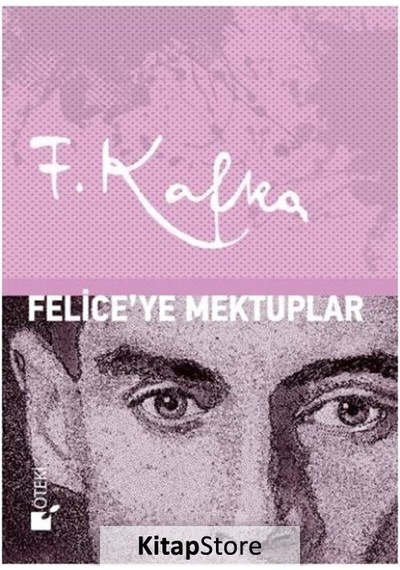 Felice'ye Mektuplar - Franz Kafka - Öteki Yayınevi