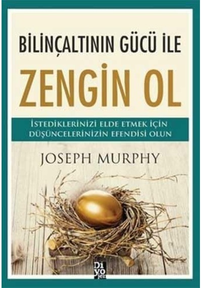 Bilinçaltının Gücü İle Zengin Ol
