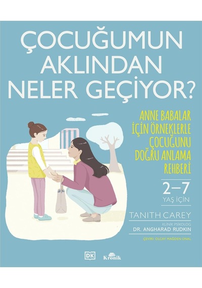 Çocuğumun Aklından Neler Geçiyor : Anne Babalar İçin Örneklerle Çocuğunu Doğru Anlama Rehberi Sku: Zeusstk2c993941f9