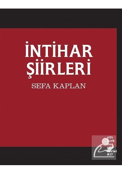 İntihar Şiirleri - Sefa Kaplan - Altıkırkbeş Basın Yayın