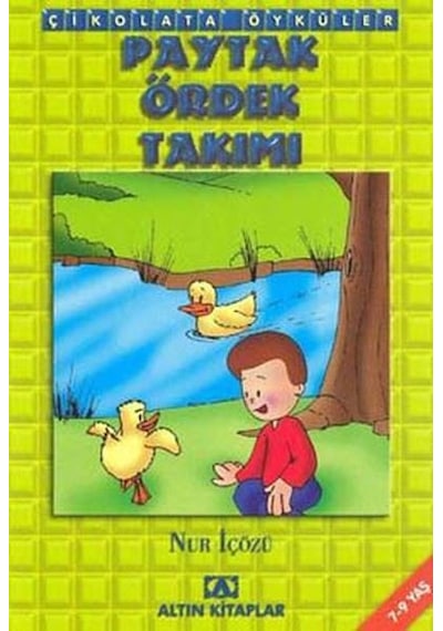 Çikolata Öyküler: Paytak Ördek Takımı - Nur İçözü - Altın Kitaplar