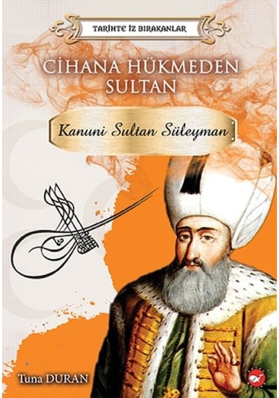 Tarihte İz Bırakanlar Cihana Hükmeden Sultan - Kanuni Sultan Süleyman - Qhdh-883886