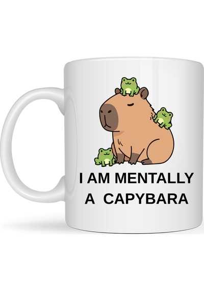 I Am Mentally A Capybara Yazılı Kapibara Tasarımlı Kupa Model 214 Baskılı Seramik Kahve Kupası Çok Renkli