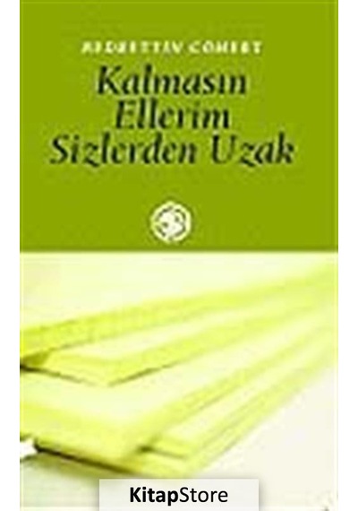 Kalmasın Ellerim Sizlerden Uzak - Bedrettin Cömert - Deki Yayınevi