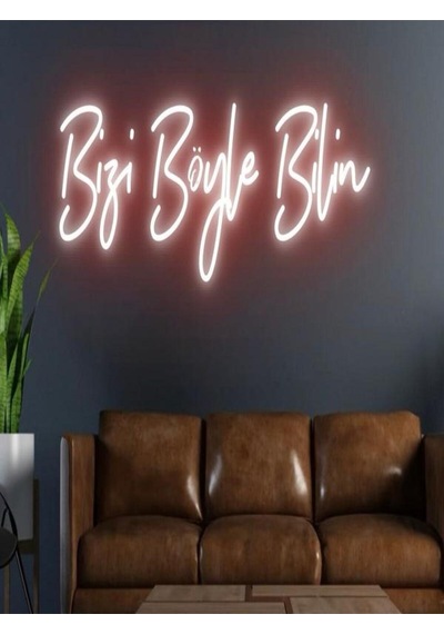 Bizi Böyle Bilin Yazılı Neon Tabela Kırmızı