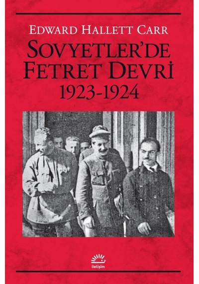 Sovyetler'de Fetret Devri 1923 - 1924 - Edward Hallett Carr - İletişim Yayınları