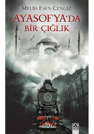 Ayasofya'da Bir Çığlık - Melih Esen Cengiz - Altın Kitaplar