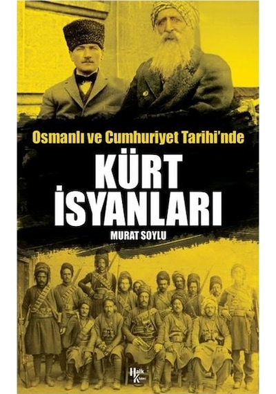 Osmanlı ve Cumhuriyet Tarihi'nde Kürt İsyanları - Murat Soylu - Halk Kitabevi