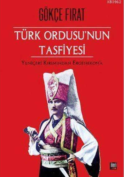 Türk Ordusu'Nun Tasfiyesi Yeniçeri Kırımından Ergenekon 174356897