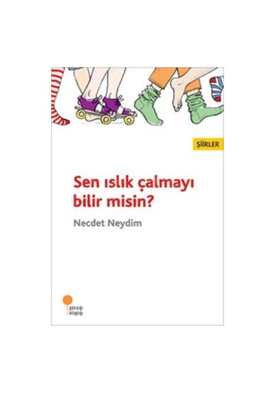 Sen Islık Çalmayı Bilir  Misin? -