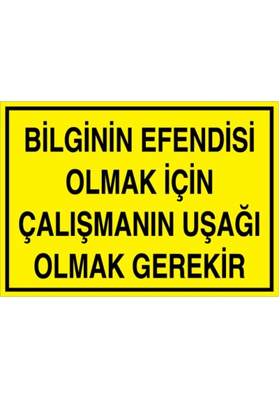 Bilginin Efendisi Olmak İçin Uyarı Tabelası - 50x70 Foreks - Gs12