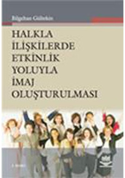 Halkla İlişkilerde Etnik Yoluyla İmaj Oluşturulması - Bilgehan Gültekin - Nobel Akademik Yayıncılık