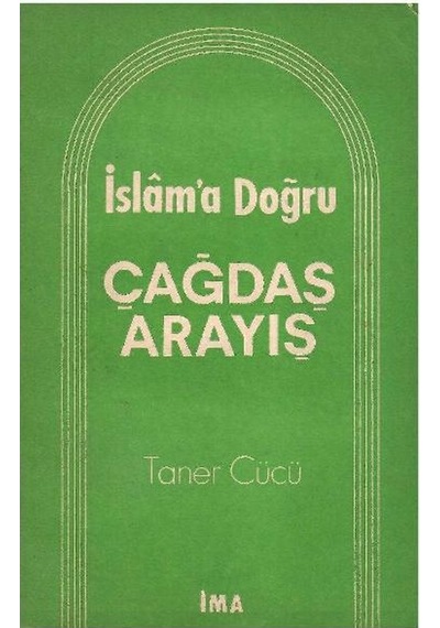 İslam'a Doğru Çağdaş Arayış - Taner Cücü