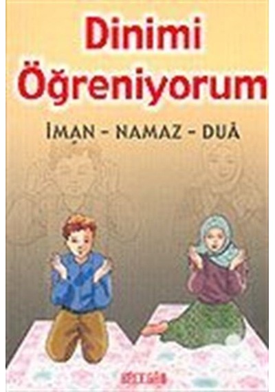 Dinimi Öğreniyorum İman. Namaz. Dua cep Boy / Doç. Dr. Dila .
