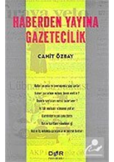 Haberdan Yayına Gazetecilik - Cahit Özbay - Der Yayınları