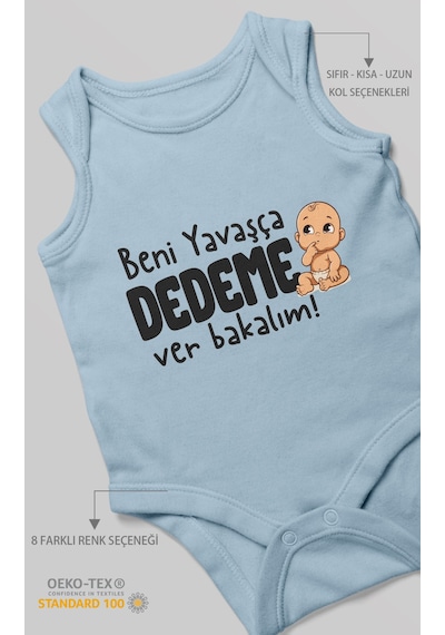 Morivokids Beni Yavaşça Dedeme Ver Bakalım Sıfır Kol Bebek Body %100 Pamuk Bebe Mavisi