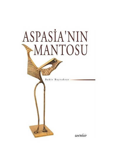 Aspasia'nın Mantosu - Bekir Bayraktar - Cevahir Yayınları