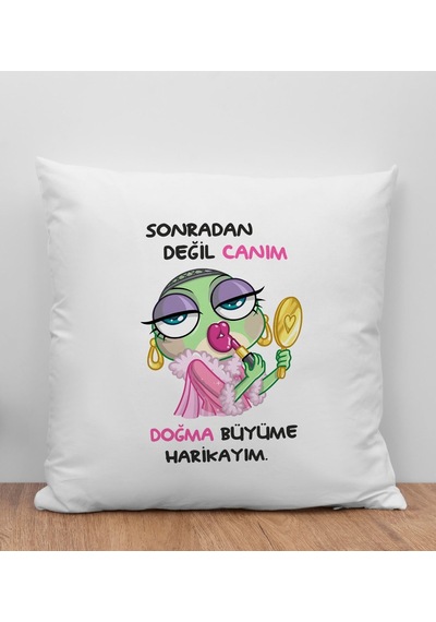 Bk Gift Sonradan Değil Canım Doğma Büyüme Harikayım Tasarımlı Beyaz Kırlent Yastık, Arkadaşa Hediye, Doğum Günü Hediyesi Bitmeyencom29847 Bk Gift
