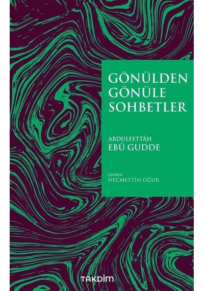 Gönülden Gönüle Sohbetler - Abdulfettah Ebü Gudde - Takdim
