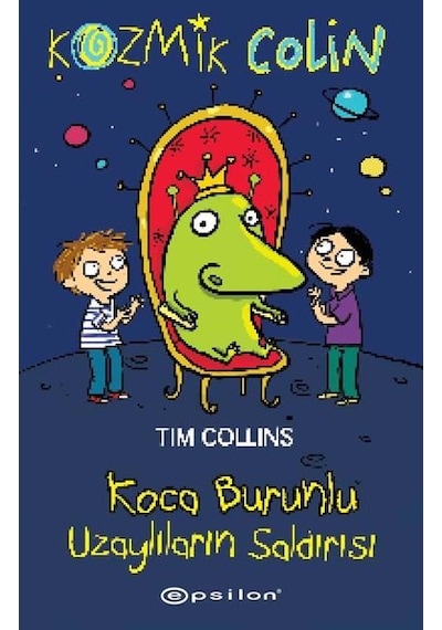 Kozmik Colin - Koca Burunlu Uzaylıların Saldırısı - Tim Collins - Epsilon Yayınevi