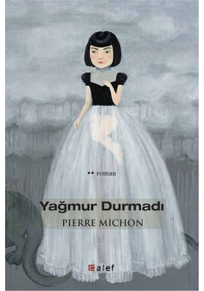 Yağmur Durmadı - Pierre Michon - Alef