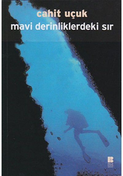 Mavi Derinliklerdeki Sır - Cahit Uçuk - Bilge Kültür Sanat
