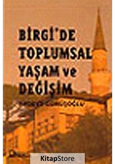 Birgi'de Toplumsal Yaşam ve Değişim / Firdevs Gümüşoğlu