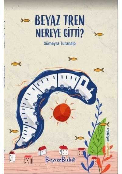 Beyaz Tren Nereye Gitti