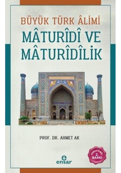 Büyük Türk Alimi Maturidi Ve Maturidilik Ahmet Ak
