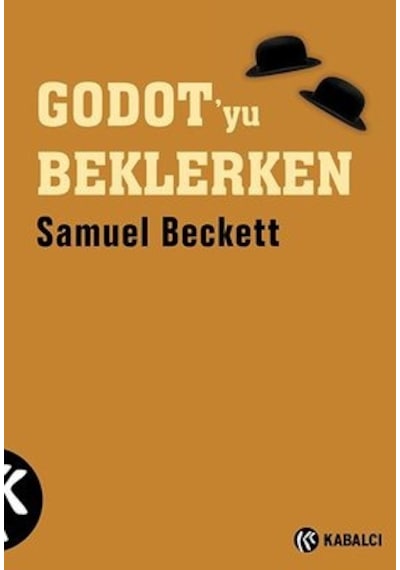 Godot'yu Beklerken - Samuel Beckett - Kabalcı Yayınevi