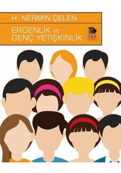 Ergenlik ve Genç Yetişkinlik - H. Nermin Çelen - İmge Kitabevi