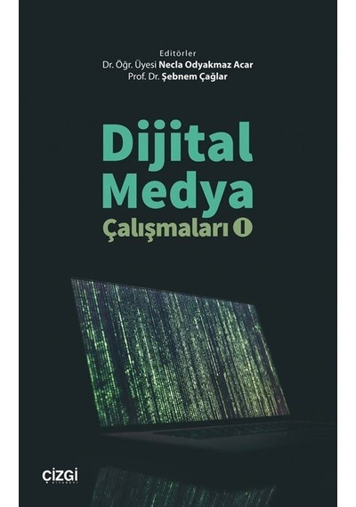 Dijital Medya Çalışmaları 1 / Doç. Dr. Şebnem Çağlar