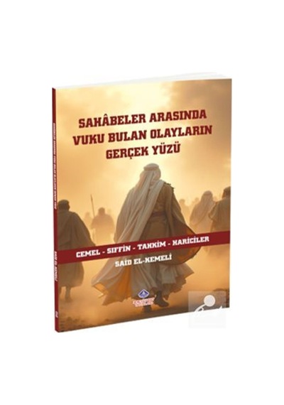 Sahabeler Arasında Vuku Bulan Olayların Gerçek Yüzü / Said El-...