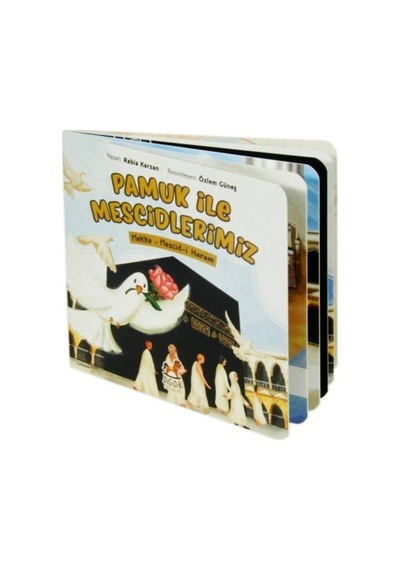 Pamuk İle Mescidlerimiz Mekke - Mescid-i Haram - Rabia Karzan - Dıgıdık Yayınları
