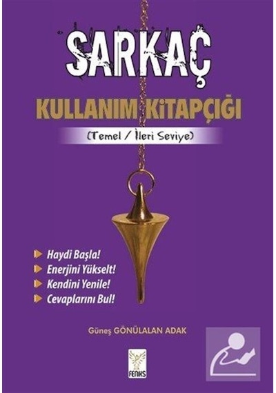Sarkaç Kullanım Kitapçığı - Temel İleri Seviye - Güneş Gönülalan Adak - Feniks Kitap