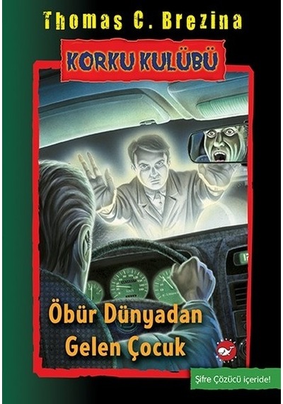 Korku Kulübü 17-Öbür Dünyadan gelen Çocuk - Thomas Brezina - Beyaz Balina Yayınları