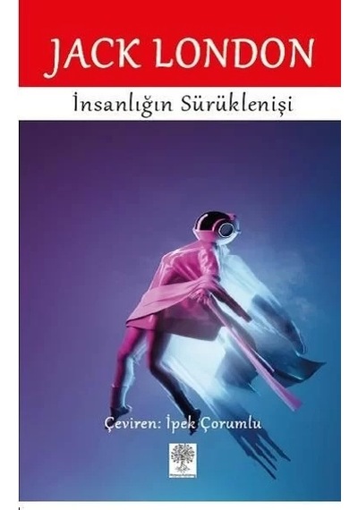 İnsanlığın Sürüklenişi - Jack London - Platanus Publishing