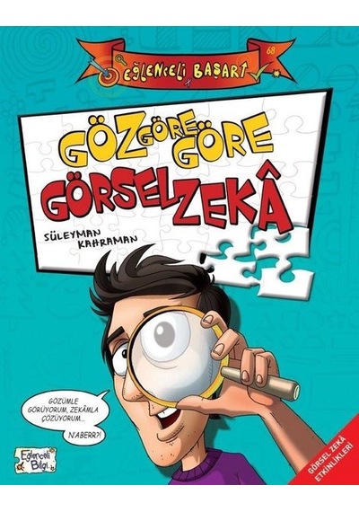 Göz Göre Göre Görsel Zeka-Eğlenceli Başarı - Süleyman Kahraman - Eğlenceli Bilgi