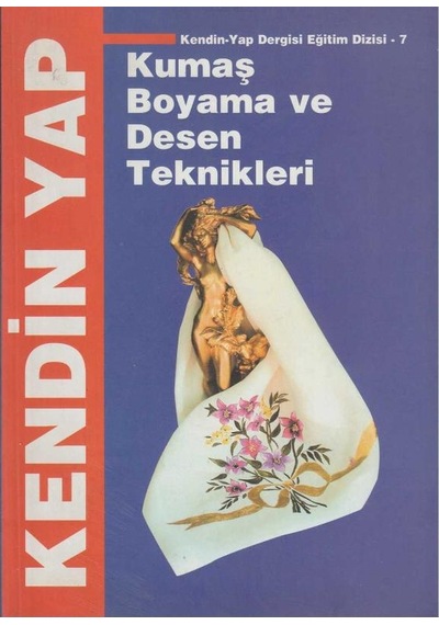 Kendin Yap - Kumaş Boyama Ve Desen Teknikleri